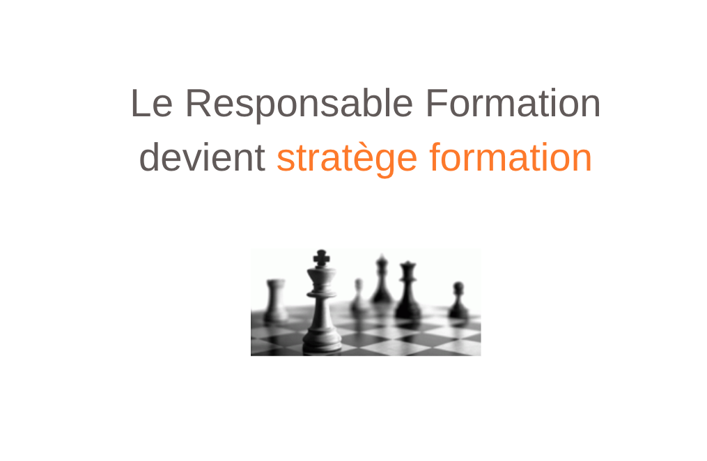 Le Responsable de Formation évolue de gestionnaire à stratège de la